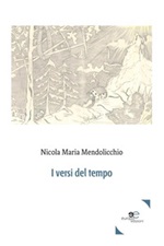 I versi del tempo Ebook di  Nicola Maria Mendolicchio, Nicola Maria Mendolicchio