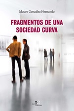 Fragmentos de una sociedad curva Libro di  Mauro González Hernando