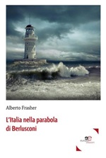 L' Italia nella parabola di Berlusconi Ebook di  Alberto Frasher, Alberto Frasher