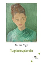 Tra psicoterapia e vita Ebook di  Marisa Nigri, Marisa Nigri