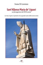 Sant'Alfonso Maria de' Liguori Ebook di  Ivana Di Lorenzo