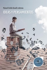 Ideas y pensamientos Ebook di  Manuel Emilio Duvalls Ledesma, Manuel Emilio Duvalls Ledesma