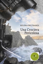 Una crociera pericolosa Ebook di  Milena Beltrandi, Milena Beltrandi