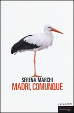 Madri, comunque Libro di  Serena Marchi