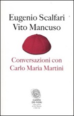 Conversazioni con Carlo Maria Martini Libro di  Vito Mancuso, Eugenio Scalfari