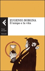 Il tempo e la vita Libro di  Eugenio Borgna