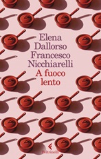 A fuoco lento Ebook di  Elena Dallorso, Francesco Nicchiarelli
