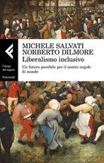 Liberalismo inclusivo. Un futuro possibile per il nostro angolo di mondo Ebook di  Michele Salvati, Norberto Dilmore
