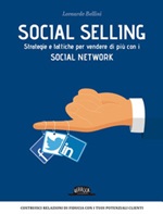 Social selling. Strategie e tattiche per vendere di più con i social network Ebook di  Leonardo Bellini