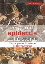 Le grandi epidemie della storia. Dalla peste di Atene al coronavirus Libro di  Corinna Zaffarana