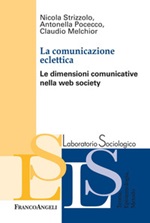 La comunicazione eclettica. Le dimensioni comunicative nella web society Ebook di  Nicola Strizzolo, Antonella Pocecco, Claudio Melchior