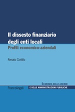 Il dissesto finanziario degli enti locali. Profili economico-aziendali Ebook di  Renato Civitillo