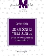 30 giorni di mindfulness. Esercizi per vivere con serenità e consapevolezza Ebook di  Davide Viola