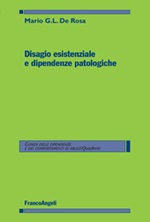 Disagio esistenziale e dipendenze patologiche Ebook di  Mario G. De Rosa