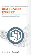 #PA brand expert. Competenze e strumenti per i comunicatori della pubblica amministrazione Ebook di  Annalisa D'Errico, Gianluigi Bonanomi