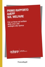 Primo Rapporto AdEPP sul welfare. Con un focus sul welfare della crisi e del sostegno alla ripresa Ebook di 