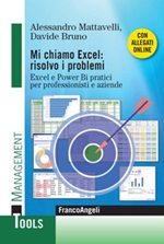 Mi chiamo Excel: risolvo i problemi. Excel e Power Bi pratici per professionisti e aziende Ebook di  Alessandro Mattavelli, Davide Bruno