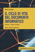 Il ciclo di vita del documento informatico. Gestione e aspetti normativi Ebook di  Paolo Giacalone
