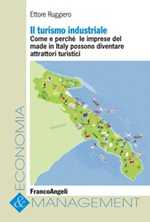 Il turismo industriale. Come e perché le imprese del made in Italy possono diventare attrattori turistici Ebook di  Ettore Ruggiero
