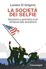La società dei selfie. Narcisismo e sentimento di sé nell'epoca dello smartphone Ebook di  Luciano Di Gregorio