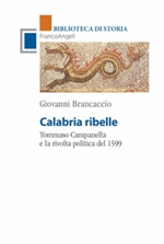 Calabria ribelle. Tommaso Campanella e la rivolta politica del 1599 Libro di  Giovanni Brancaccio