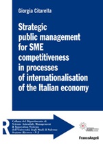Strategic public management for SME competitiveness in processes of internationalisation of the italian economy Ebook di  Giorgia Citarella
