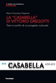 La «Casabella» di Vittorio Gregotti. Temi e confini di un progetto culturale Ebook di  Marco Francesco Pippione
