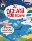 Gli oceani in 30 secondi. Ediz. a colori Libro di  Jen Green