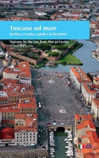 Toscana sul mare da Pisa a Cecina a piedi e in bicicletta. Ediz. italiana e inglese Libro di 