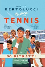 La storia del tennis in 50 ritratti Ebook di  Paolo Bertolucci, Paolo Bertolucci, Vincenzo Martucci, Vincenzo Martucci