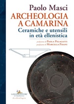 Archeologia a Camarina. Ceramiche e utensili in età ellenistica Libro di  Paolo Masci