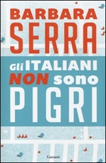 Gli italiani non sono pigri Libro di  Barbara Serra
