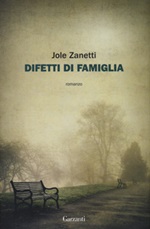 Difetti di famiglia Libro di  Jole Zanetti