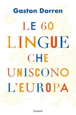 Le 60 lingue che uniscono l'Europa Ebook di  Gaston Dorren