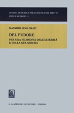 Del pudore. Per una filosofia dell'alterità e della sua misura Libro di Orazi