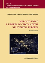 Mercato unico e libertà di circolazione nell'Unione Europea Libro di  Amedeo Arena, Francesco Bestagno, Giulia Rossolillo
