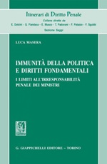Immunità della politica e diritti fondamentali. I limiti all'irresponsabilità penale dei ministri Ebook di  Luca Masera