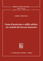 Forma di protezione e nullità selettiva nei contratti del mercato finanziario Ebook di  Carmela Robustella
