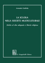 La scuola nella società multiculturale. Diritto al cibo adeguato e libertà religiosa Ebook di  Armando Giuffrida
