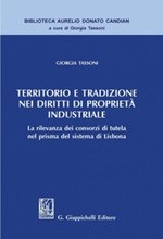 Territorio e tradizione nei diritti di proprietà industriale. La rilevanza dei consorzi di tutela nel prisma del sistema di Lisbona Ebook di  Giorgia Tassoni