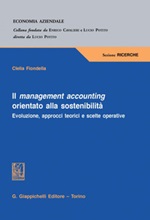 Il management accounting orientato alla sostenibilità. Evoluzione, approcci teorici e scelte operative Ebook di  Clelia Fiondella