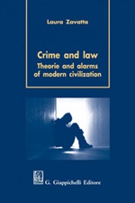 Crime and law. Theorie and alarms of modern civilization Ebook di  Laura Zavatta