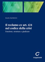 Il reclamo ex art. 124 nel codice della crisi. Funzione, struttura e giudicato Ebook di  Giulio Confortini