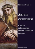 Arte e catechesi. Il ciclo di Romanino della Cattedrale di Asola. Con Libro in brossura Libro di  Michele Garini