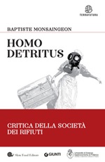 Homo detritus. Critica della società dei rifiuti Ebook di  Baptiste Monsaingeon