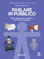 Parlare in pubblico. Farsi capire, farsi ascoltare, persuadere il gruppo Ebook di  Cesare Sansavini, Alessandro Sansavini