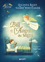 Bill e l'angelo dei sogni. My angels Ebook di  Lucinda Riley, Harry Whittaker