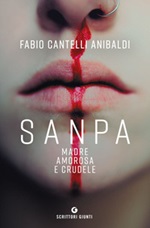 Sanpa. Madre amorosa e crudele Libro di  Fabio Cantelli Anibaldi
