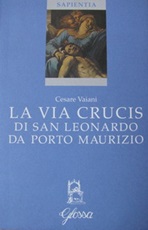 La via crucis di San Leonardo da Porto Maurizio Libro di  Cesare Vaiani