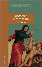 Maschio e femmina li creò Libro di  Giuseppe Angelini, Gianantonio Borgonovo, Maurizio Chiodi